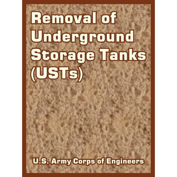 Removal of Underground Storage Tanks (USTs) (Paperback)