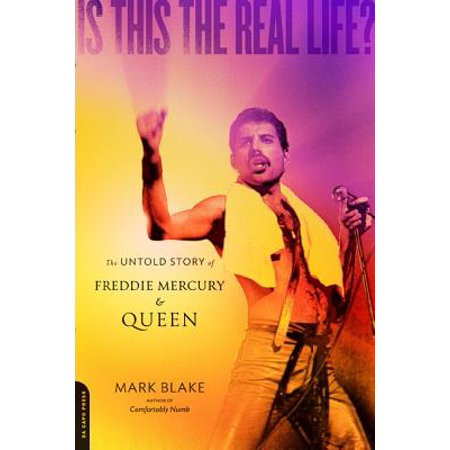 Is This the Real Life? : The Untold Story of Freddie Mercury and (Best Real Life Stories)