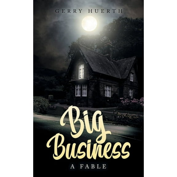 Big Business: A Fable, (Paperback)