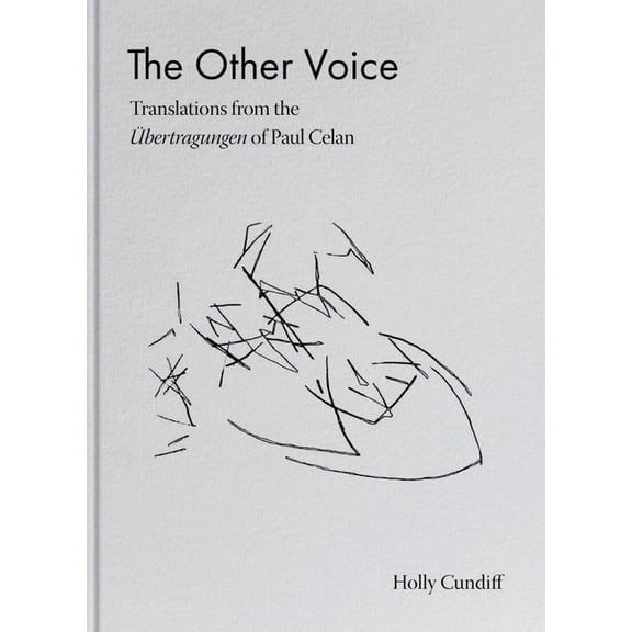 The Other Voice: Translations from the Ãbertragungen of Paul Celan, (Hardcover)