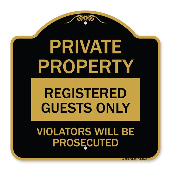 SignMission A-DES-BG-1818-23248 18 x 18 in. Designer Series Sign - Private Property Registered Guests Only Violators Will Be Prosecuted, Black & Gold
