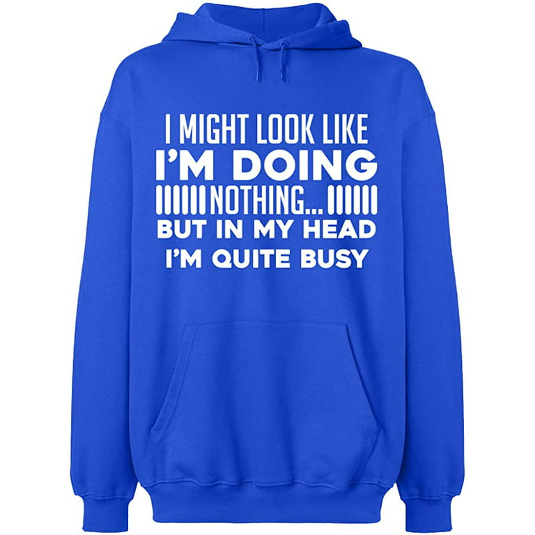 OXI Hoodie Sweatshirt - Look Like I'm Doing Nothing, Basic Casual