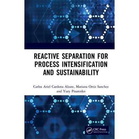Reactive Separation for Process Intensification and Sustainability (Hardcover)