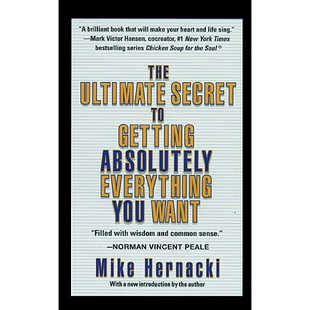 The Ultimate Secret to Getting Absolutely Everything You Want