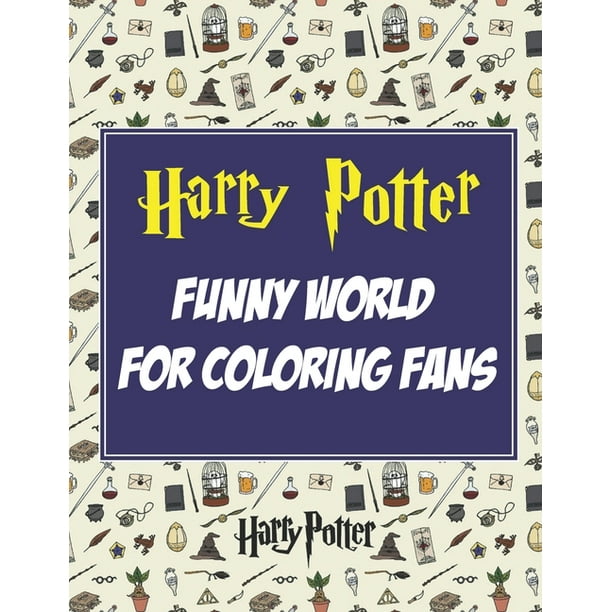 Funny World for Coloring Fans : My Harry Potter Coloring Book: Super Cute and Silly Things Coloring Pages for Little Kids Ages (Paperback) - Funny World for Coloring Fans : My Harry Potter Coloring Book: Super Cute and Silly Things Coloring Pages for Little Kids Ages (Paperback) -