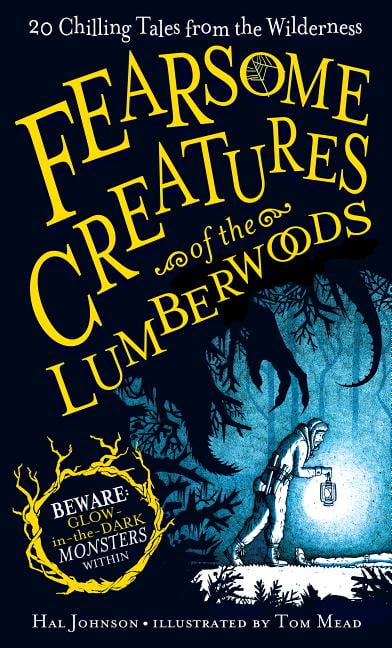 Fearsome Creatures of the Lumberwoods by William T. Cox Fearsome Creatures of the Lumberwoods by William T. Cox