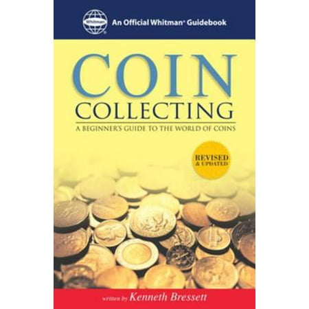 Coin Collecting: A Beginners Guide to the World of Coins -