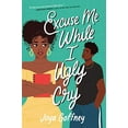 thumbnail image 2 of Excuse Me While I Ugly Cry, 2 of 3