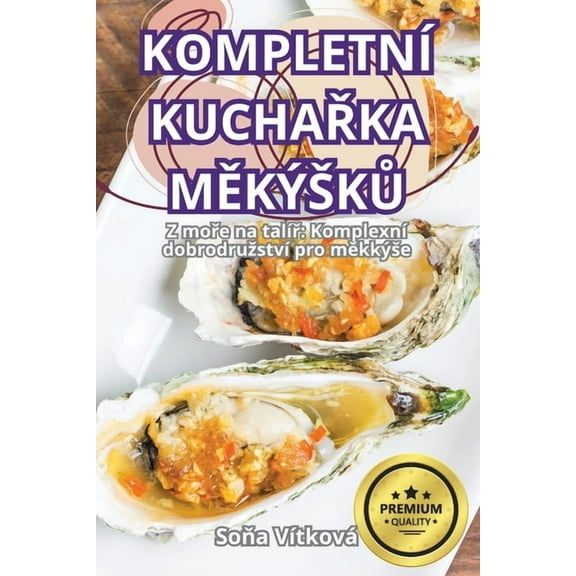 Kompletní KuchaŘka MĚkýskŮ, (Paperback)