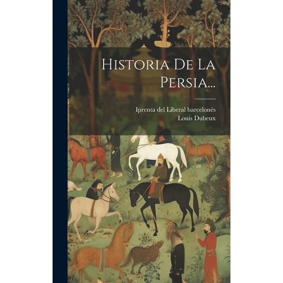 Historia De La Persia... (Hardcover)