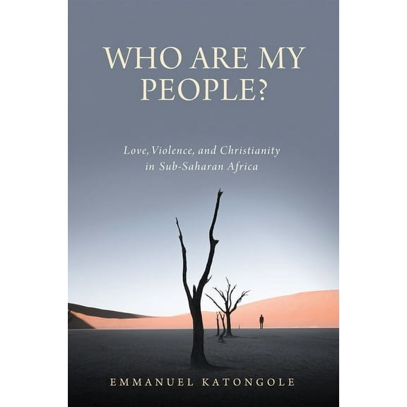 Contending Modernities Who Are My People?: Love, Violence, and Christianity in Sub-Saharan Africa, (Hardcover)