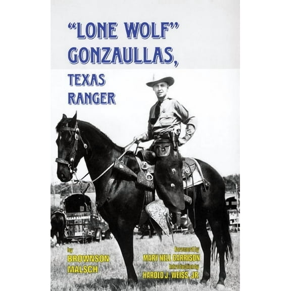 Lone Wolf Gonzaullas: Texas Ranger, (Paperback)