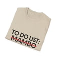 thumbnail image 4 of Inspiring Dance To Do List Mambo Learn Saying Girl Mom Gag Funny Dance Mambo Dancing Men Women Learning Pun Unisex Softstyle T-Shirt, 4 of 4