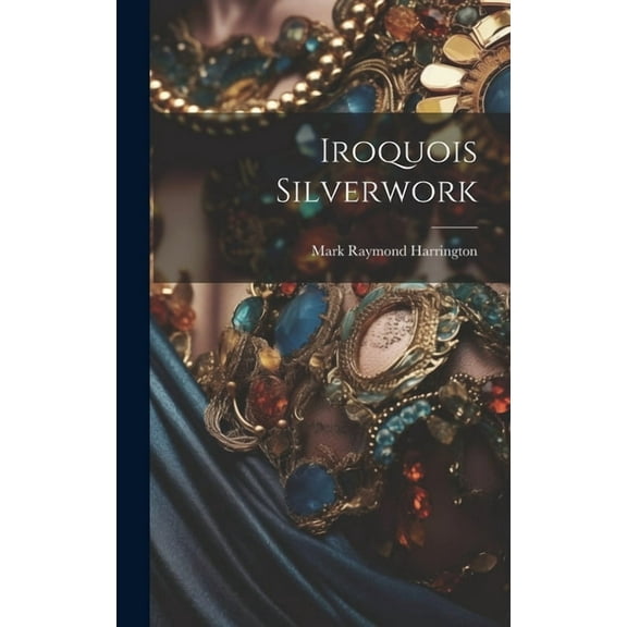 Iroquois Silverwork (Hardcover)