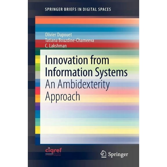 Springerbriefs in Digital Spaces Innovation from Information Systems: An Ambidexterity Approach, (Paperback)
