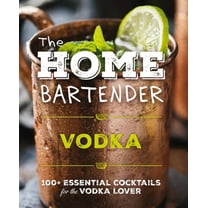 The Home Bartender: Vodka (Hardcover)