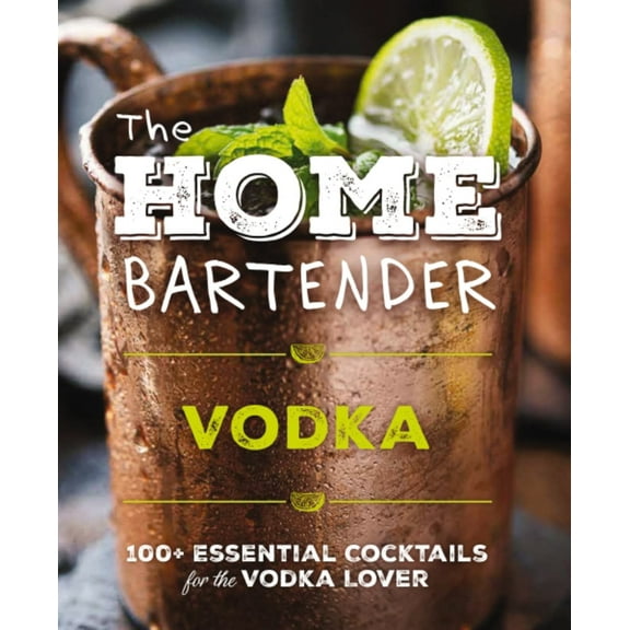 The Home Bartender: Vodka (Hardcover)