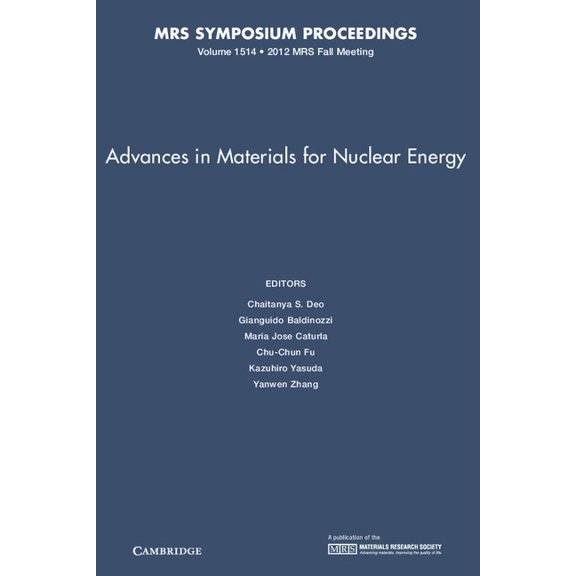 Mrs Proceedings Advances in Materials for Nuclear Energy: Volume 1514, (Hardcover)