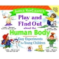 thumbnail image 1 of Pre-Owned Janice VanCleave's Play and Find Out about the Human Body: Easy Experiments for Young Children (Paperback) 0471129356 9780471129356, 1 of 1