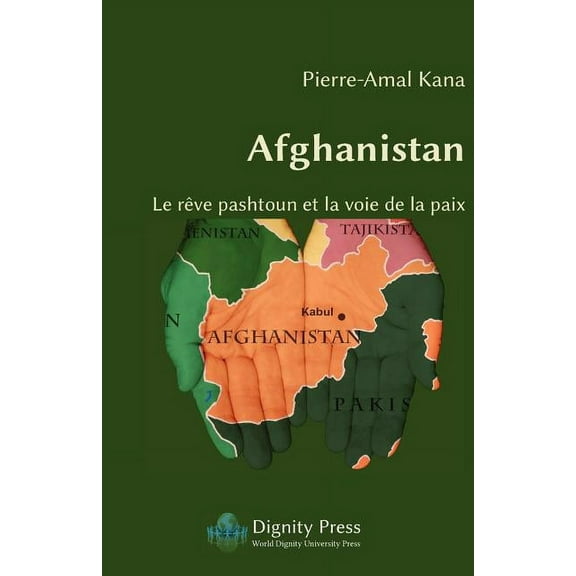Afghanistan - Le Reve Pashtoun Et La Voie de La Paix, (Paperback)