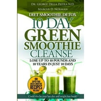 Healthy Motivation Strategies: Diet Smoothie Detox, 10 Day Green Smoothie Cleanse: Lose up to 10 pounds and 10 years in just 10 days. Could this be your last diet and weight loss book? (Paperback)