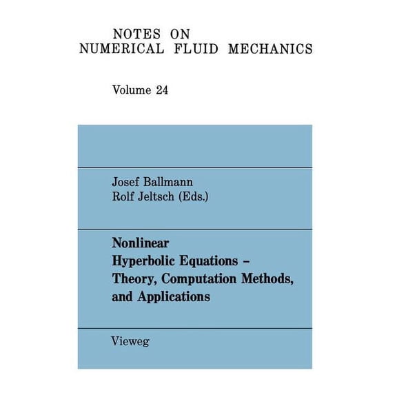 Notes on Numerical Fluid Mechanics and M Nonlinear Hyperbolic Equations -- Theory, Computation Methods, and Applications: Proceedings of the Second International, Book 24, (Paperback)
