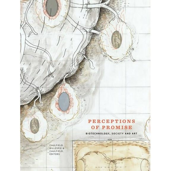 Perceptions of Promise: Biotechnology, Society and Art (Paperback)