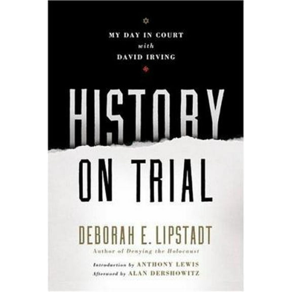 Pre-Owned History on Trial: My Day in Court with David Irving (Hardcover) 0060593768 9780060593766