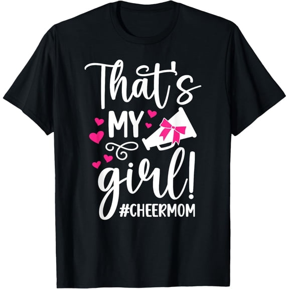 That's My Cheer Mom Of A Cheerleader Mama Cheer Mother T-Shirt Shirts