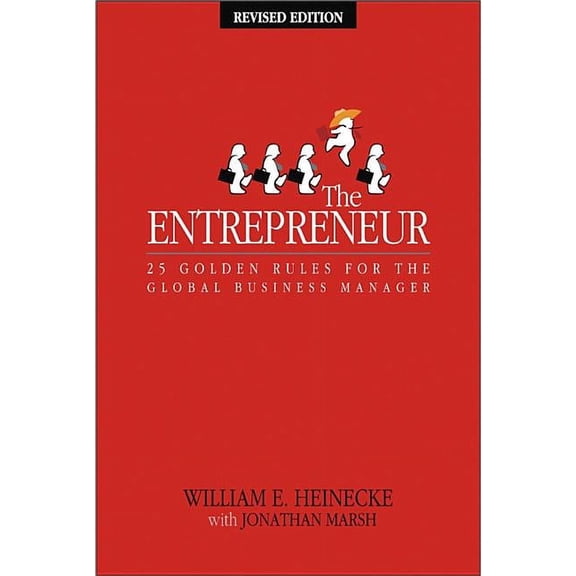 The Entrepreneur: 25 Golden Rules for the Global Business Manager, (Paperback)