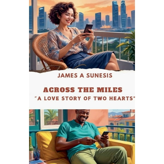 ACROSS THE MILES "A Love Story of Two Hearts", (Paperback)