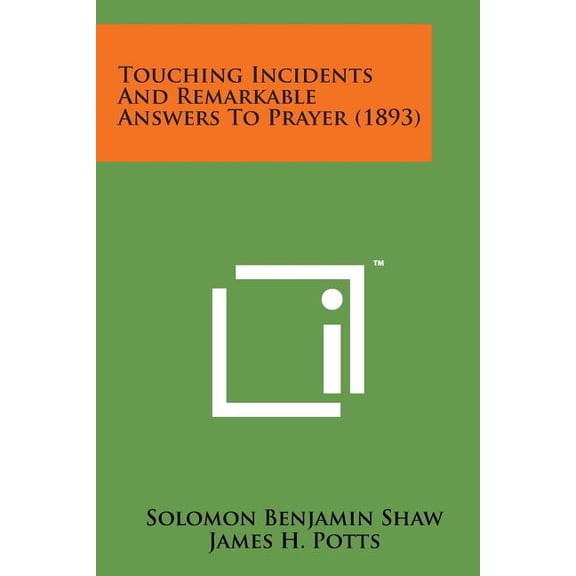 Touching Incidents and Remarkable Answers to Prayer (1893), (Paperback)