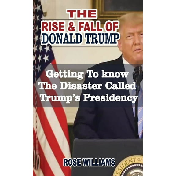 The Rise and Fall Of Donald Trump (Paperback)