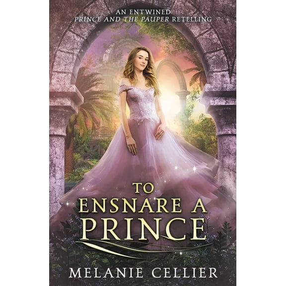 Four Kingdoms Fairy Tale Novellas To Ensnare a Prince: An Entwined Prince and the Pauper Retelling, Book 1, (Paperback)