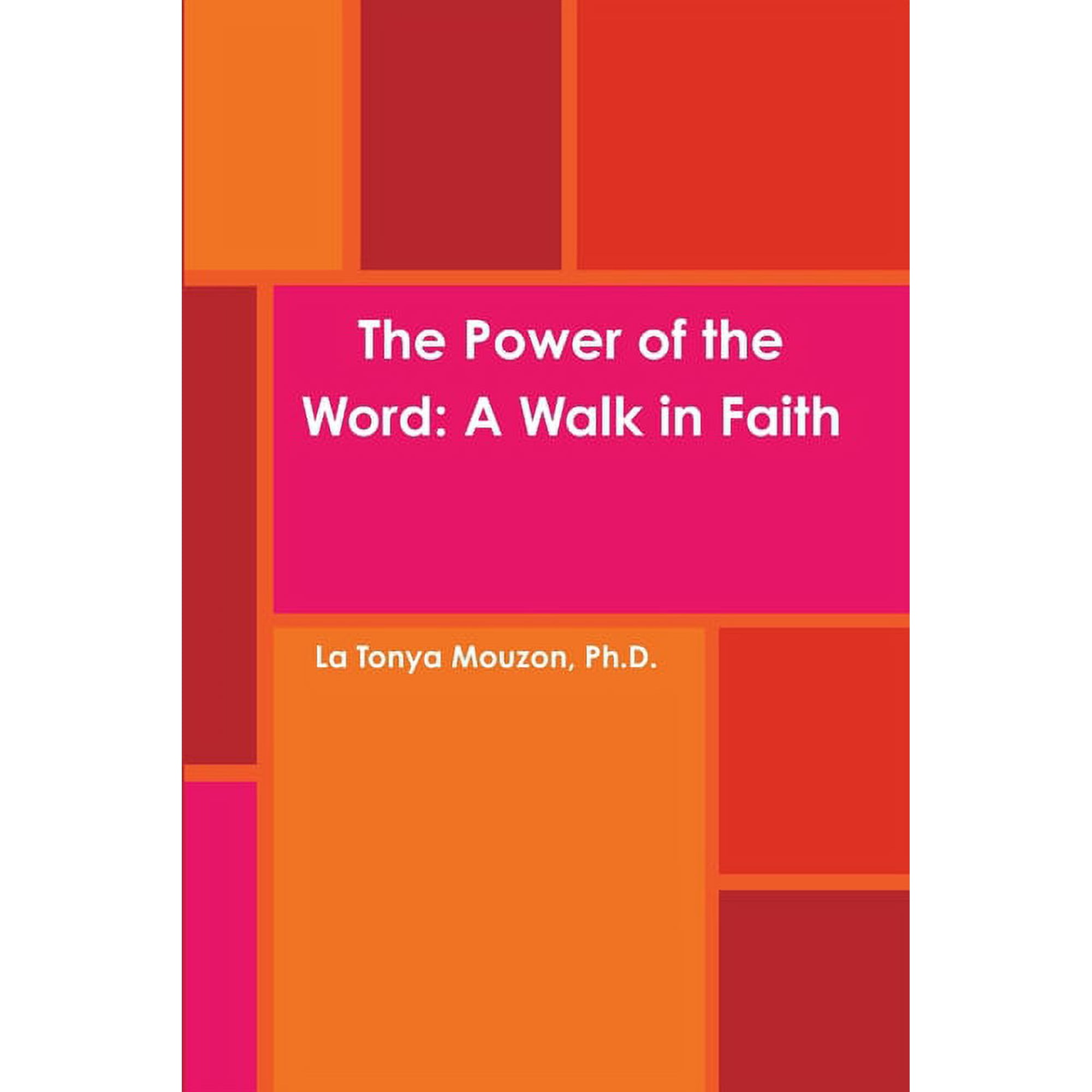 The Power of the Word: A Walk in Faith (Paperback)