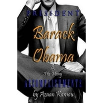 President Barack Obama & His Many Accomplishments