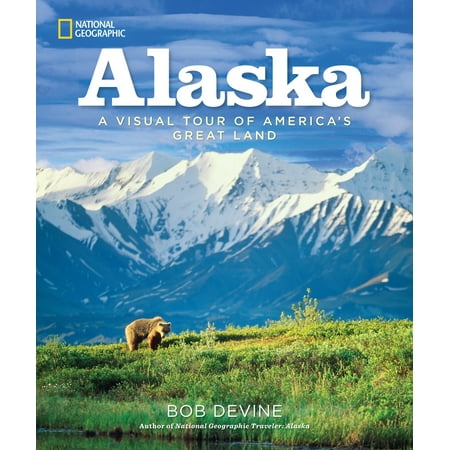 Alaska : A Visual Tour of America's Great Land