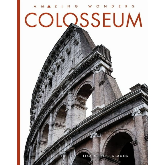 Amazing Wonders: Colosseum (Hardcover)