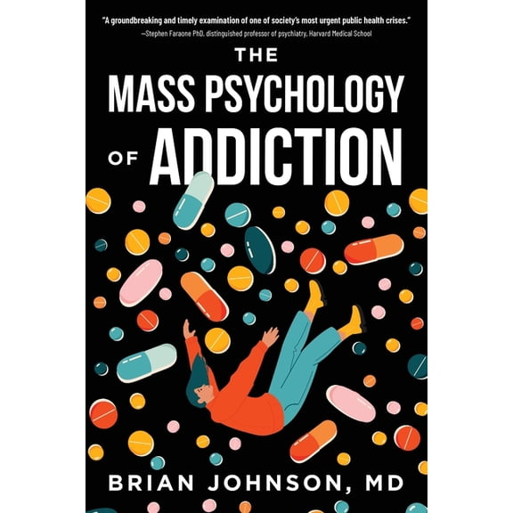 The Mass Psychology of Addiction, (Paperback)