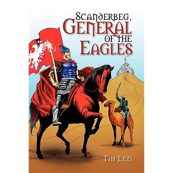 Scanderbeg, General of the Eagles (Paperback) by Tim Lezi