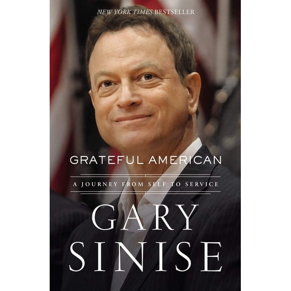 Grateful American: A Journey from Self to Service PAPERBACK – 2021 by Gary Sinise