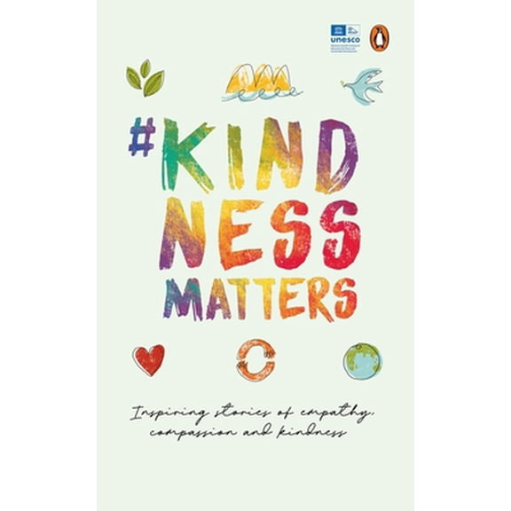 Pre-Owned Kindnessmatters: 50 Inspiring Stories of Empathy, Compassion and Kindness (Paperback) 0143447114 9780143447115