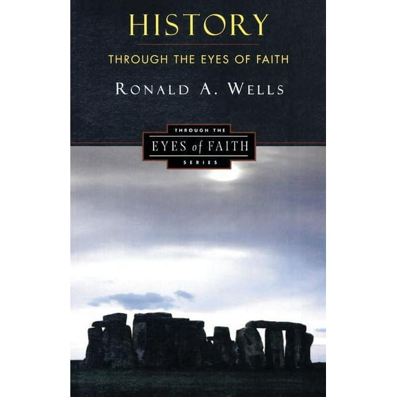 History Through the Eyes of Faith: Christian College Coalition Series, (Paperback)