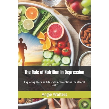 The Role of Nutrition in Depression (Paperback)