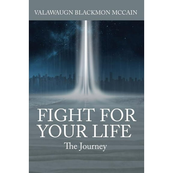 Fight for Your Life: The Journey (Paperback)