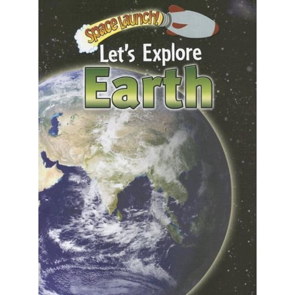 Pre-Owned Space Launch!: Let's Explore Earth (Paperback)