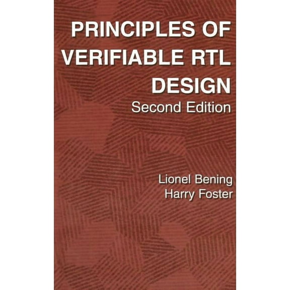 Principles of Verifiable Rtl Design: A Functional Coding Style Supporting Verification Processes in Verilog, (Hardcover)