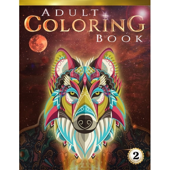 Adults Relaxation Coloring Books Adult Coloring Book: 70  Stress-relieving designs of Animals, Flowers, Henna, Family and much more!, Book 2, (Paperback)