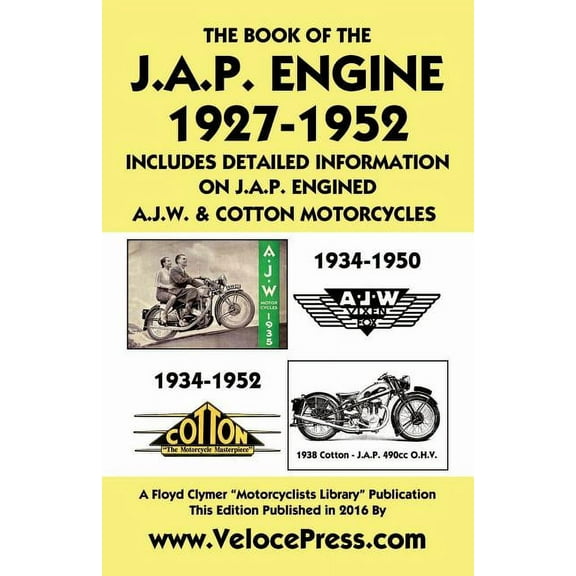 Book of the J.A.P. Engine 1927-1952 Includes Detailed Information on J.A.P. Engined A.J.W. & Cotton Motorcycles, (Paperback)