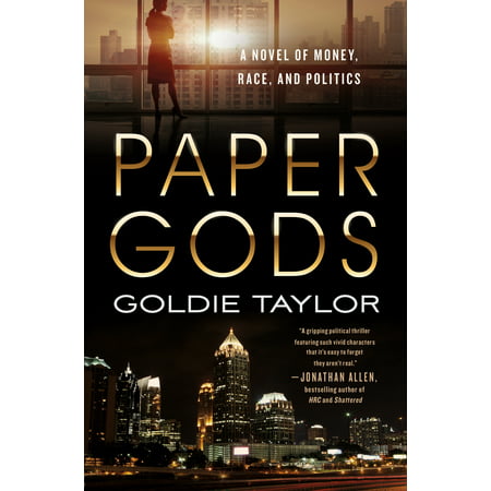 Paper Gods : A Novel of Money, Race, and Politics (Best Race Gun For The Money)
